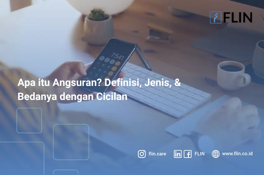 Apa itu Angsuran? Definisi, Jenis, & Bedanya dengan Cicilan