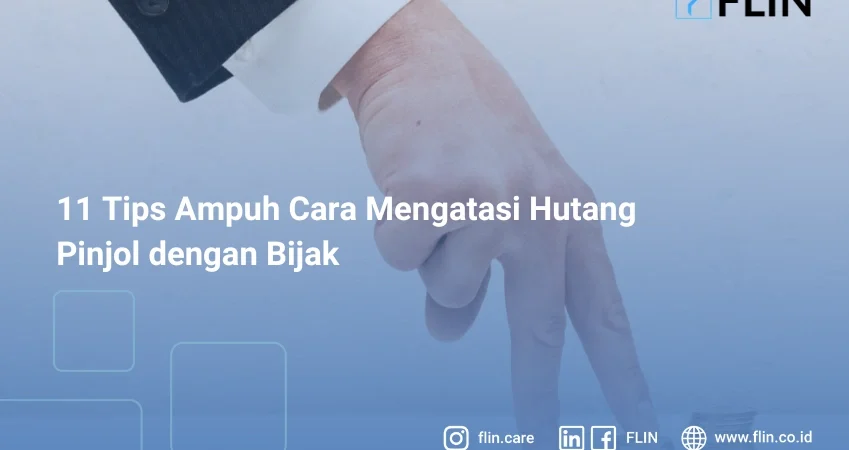 11 Tips Ampuh Cara Mengatasi Hutang Pinjol dengan Bijak