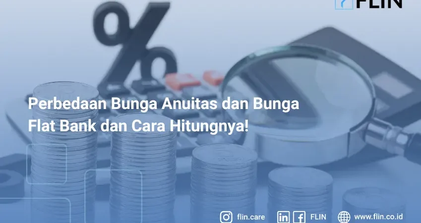 Perbedaan Bunga Anuitas dan Bunga Flat dan Cara Hitungnya!