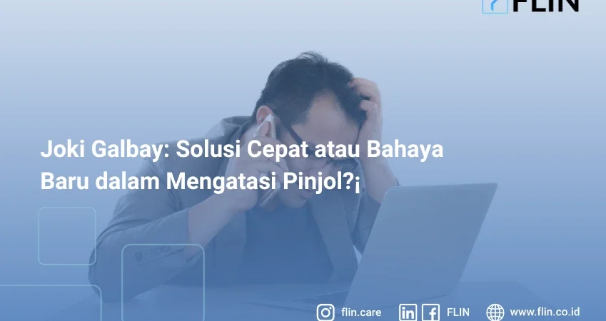 Joki Galbay_ Solusi Cepat atau Bahaya Baru dalam Mengatasi Pinjol