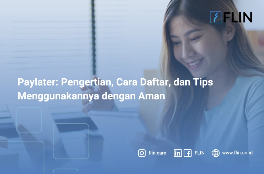 Paylater Pengertian, Cara Daftar, dan Tips Menggunakannya dengan Aman