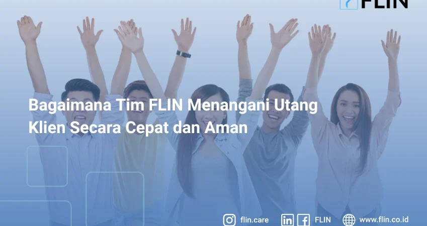 Bagaimana tim FLIN menangani utang klien dengan terpercaya