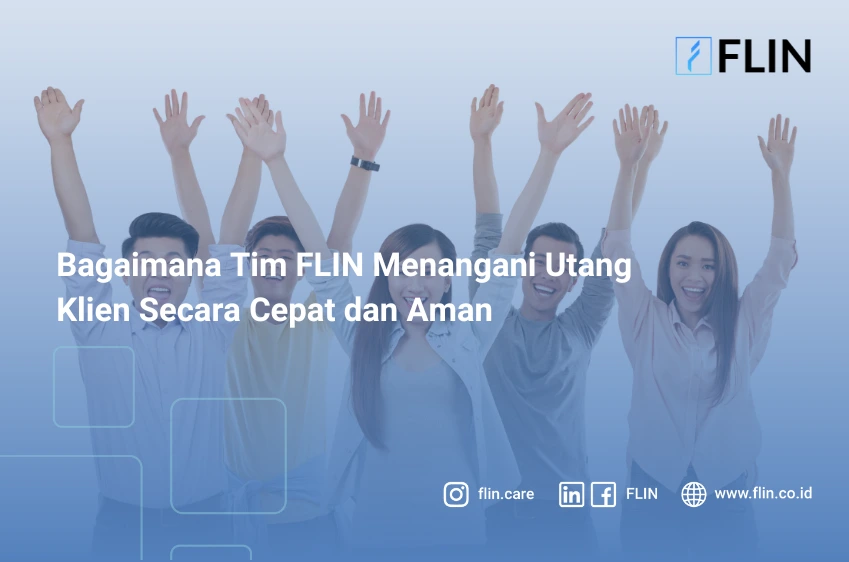 Bagaimana tim FLIN menangani utang klien dengan terpercaya