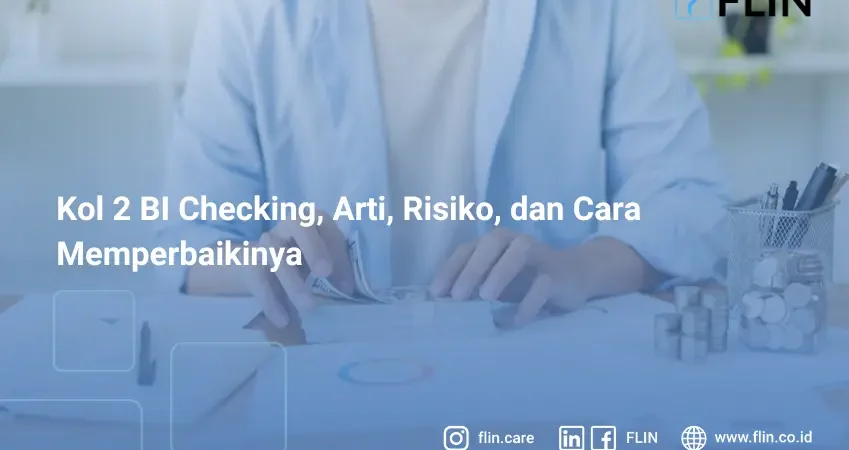 Kol 2 BI Checking, Arti, Risiko, dan Cara Memperbaikinya