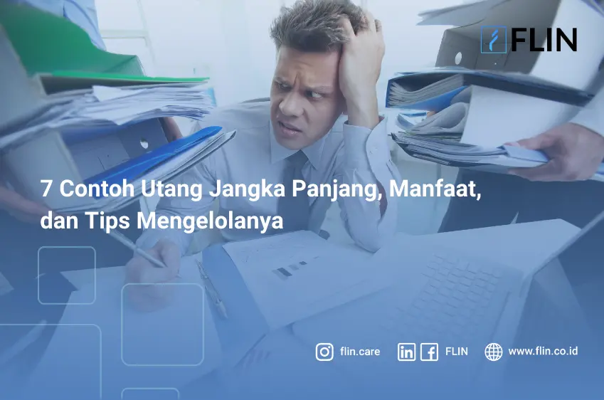 7 Contoh Utang Jangka Panjang, Manfaat, dan Tips Mengelolanya7 Contoh Utang Jangka Panjang, Manfaat, dan Tips Mengelolanya