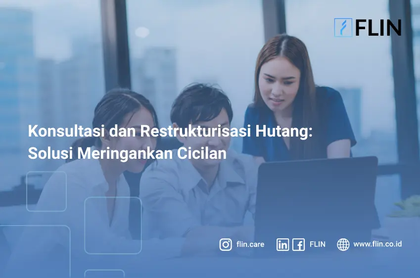 Konsultasi dan Restrukturisasi Hutang, Solusi Meringankan Cicilan