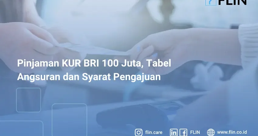 Pinjaman KUR BRI 100 Juta, Tabel Angsuran dan Syarat Pengajuan