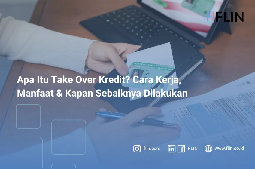 Apa Itu Take Over Kredit_ Cara Kerja, Manfaat & Kapan Sebaiknya Dilakukan