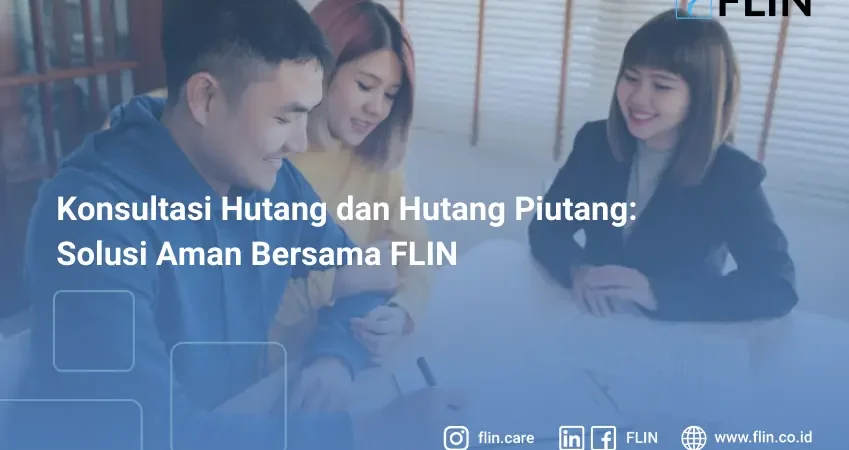 Konsultasi Hutang dan Hutang Piutang Solusi Aman Bersama FLIN