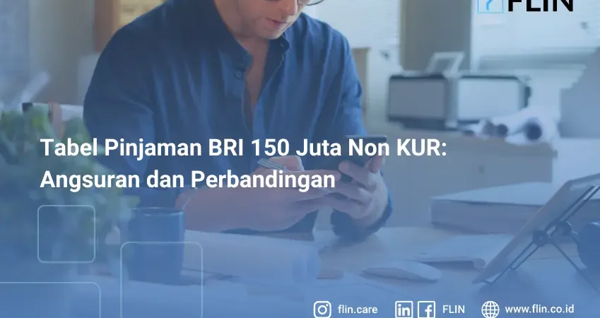 Tabel Pinjaman BRI 150 Juta Non KURAngsuran dan Perbandingan