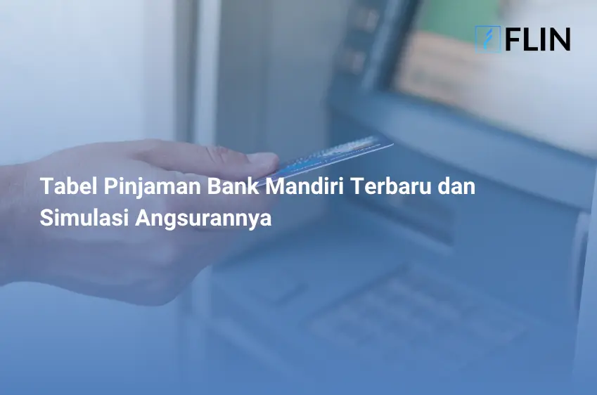 Tabel Pinjaman Bank Mandiri Terbaru dan Simulasi Angsurannya