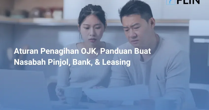Aturan Penagihan OJK, Panduan Lengkap Buat Nasabah Pinjol, Bank, & Leasing