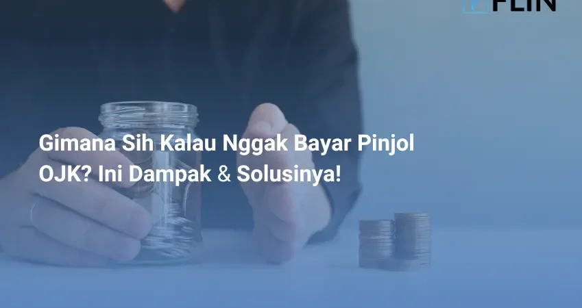 Gimana Sih Kalau Nggak Bayar Pinjol OJK_ Ini Dampak & Solusinya!