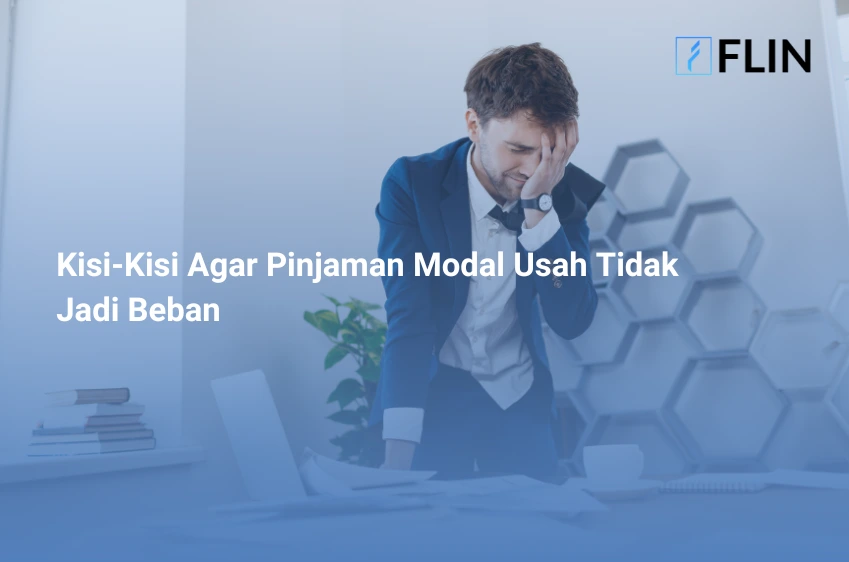 Kisi-Kisi Agar Pinjaman Modal Usah Tidak Jadi Beban