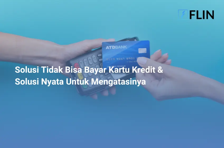 Solusi Tidak Bisa Bayar Kartu Kredit & Solusi Nyata Untuk Mengatasinya
