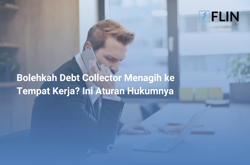 Bolehkah Debt Collector Menagih ke Tempat Kerja Ini Aturan Hukumnya
