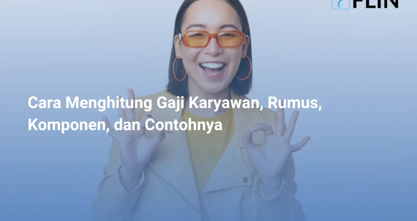 Panduan Cara Hitung Gaji Karyawan, Bulanan, Harian, Lembur