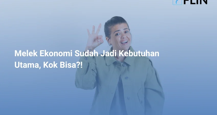 Melek Ekonomi Sudah Jadi Kebutuhan Utama, Kok Bisa!