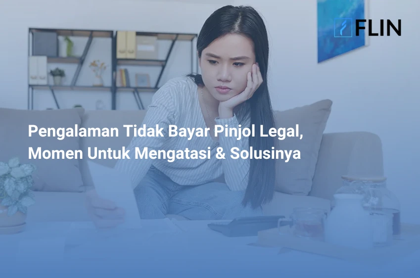 Pengalaman Tidak Bayar Pinjol Legal, Momen Untuk Mengatasi & Solusinya