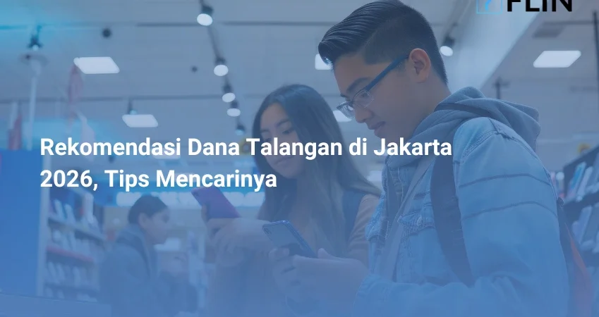 Rekomendasi Dana Talangan di Jakarta 2026, Tips Mencarinya