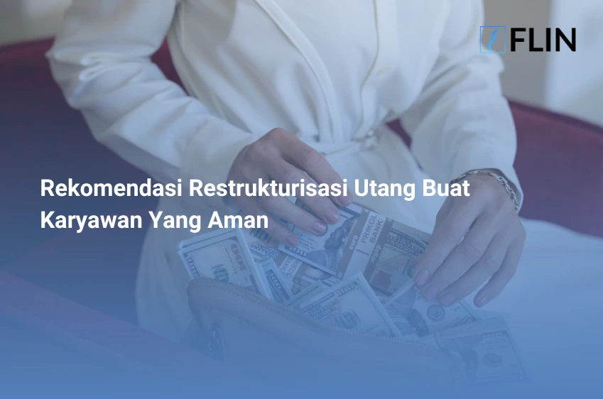 Rekomendasi Restrukturisasi Utang Buat Karyawan Yang Aman