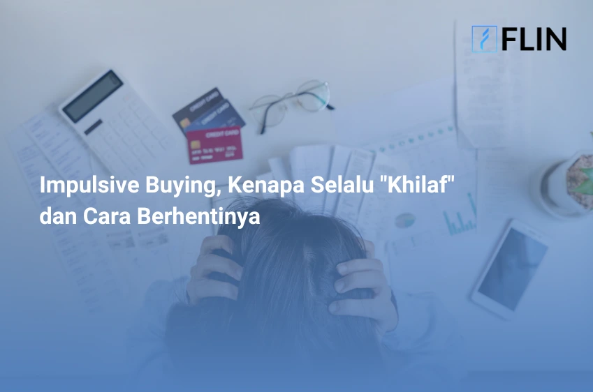 Impulsive Buying, Kenapa Selalu Khilaf dan Cara Berhentinya