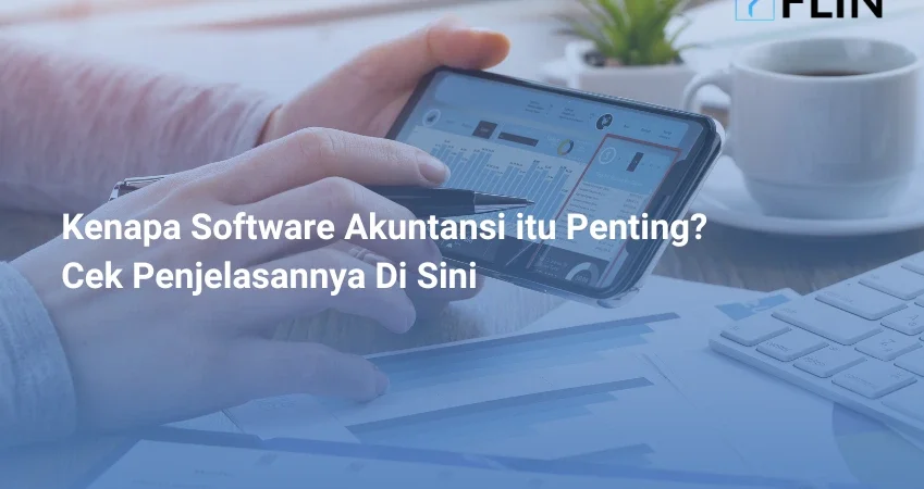 Kenapa Software Akuntansi itu Penting Cek Penjelasannya Di Sini