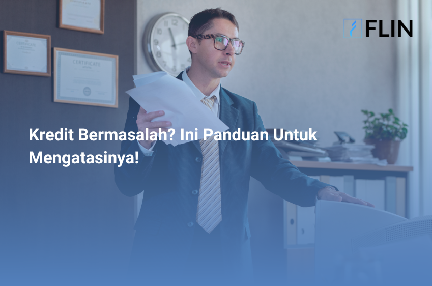 Kredit Bermasalah? Ini Panduan Untuk Mengatasinya