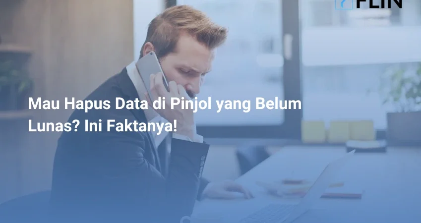 Mau Hapus Data di Pinjol yang Belum Lunas Ini Faktanya!