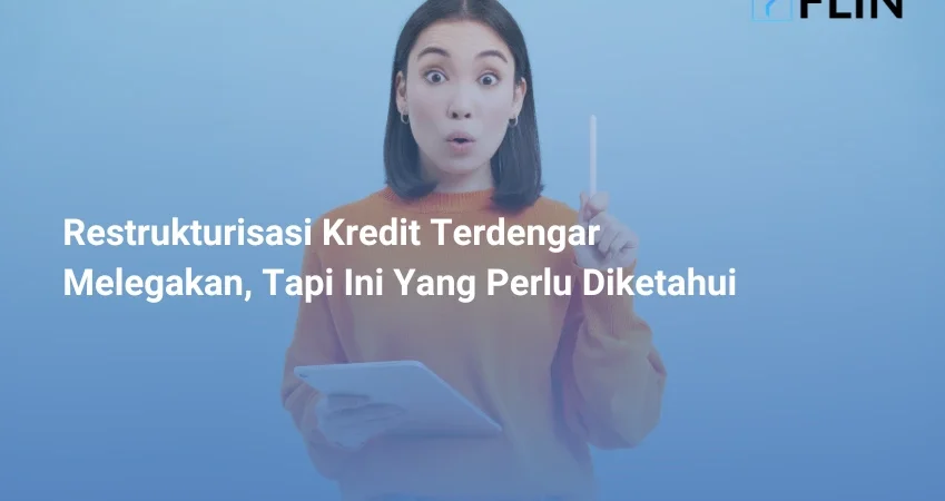 Restrukturisasi Kredit Terdengar Melegakan, Tapi Ini Yang Perlu Diketahui