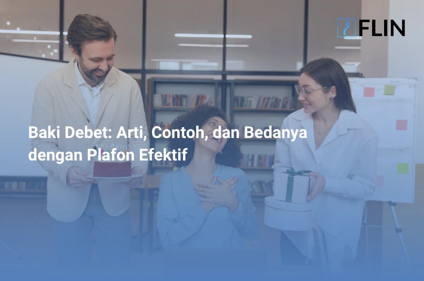 Baki Debet Arti, Contoh, dan Bedanya dengan Plafon Efektif