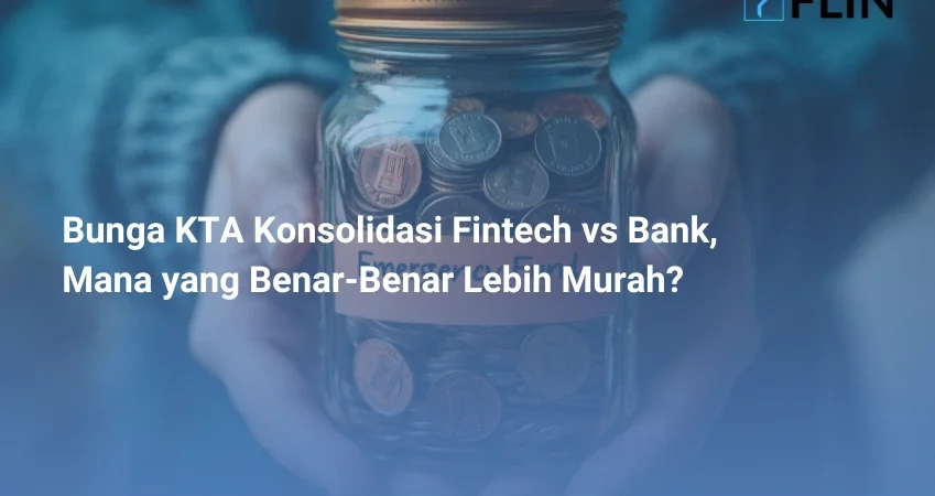 Bunga KTA Konsolidasi Fintech vs Bank, Mana yang Benar-Benar Lebih Murah
