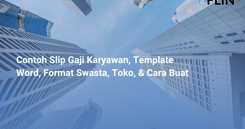 Contoh Slip Gaji Karyawan, Template Word, Format Swasta, Toko, & Cara Buat
