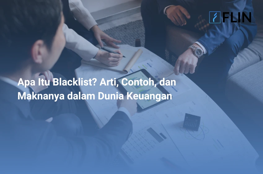 Apa Itu Blacklist Arti, Contoh, dan Maknanya dalam Dunia Keuangan