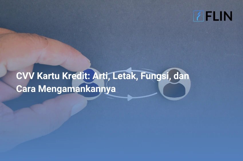 CVV Kartu Kredit Arti, Letak, Fungsi, dan Cara Mengamankannya
