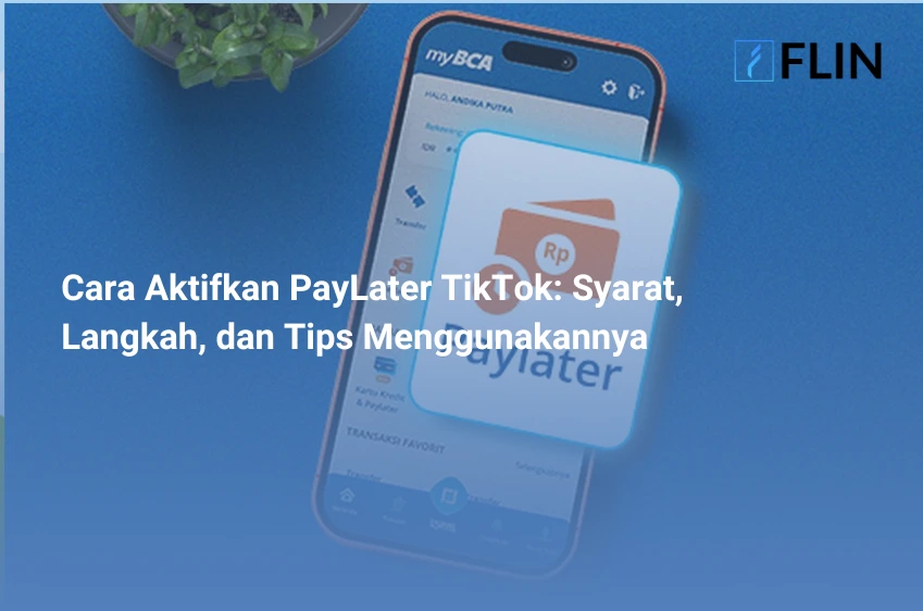 Cara Aktifkan PayLater TikTok Syarat, Langkah, dan Tips Menggunakannya