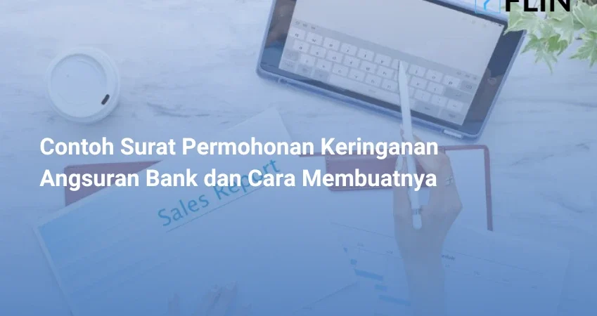 Contoh Surat Permohonan Keringanan Angsuran Bank dan Cara Membuatnya