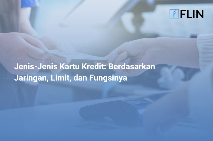 Jenis-Jenis Kartu Kredit Berdasarkan Jaringan, Limit, dan Fungsinya