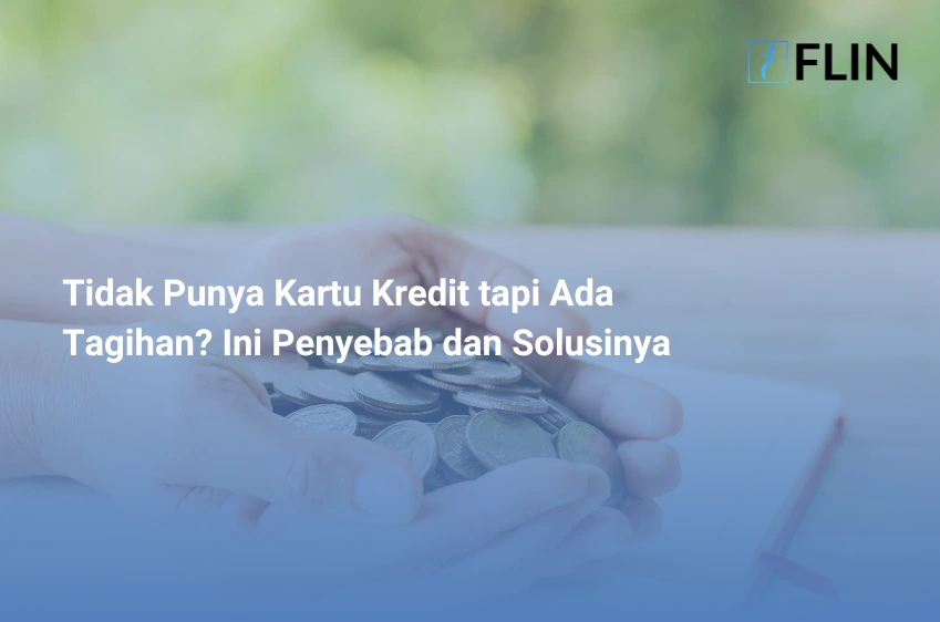 Tidak Punya Kartu Kredit tapi Ada Tagihan Ini Penyebab dan Solusinya