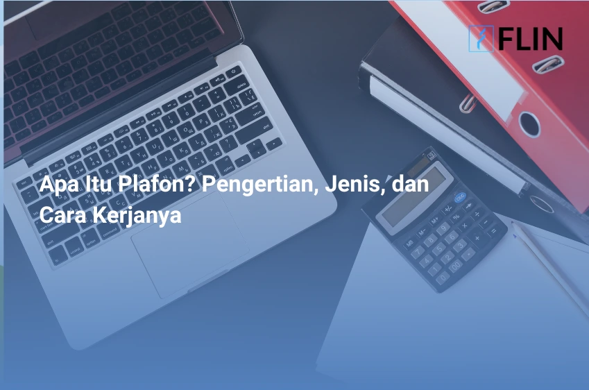Apa Itu Plafon Pengertian, Jenis, dan Cara Kerjanya