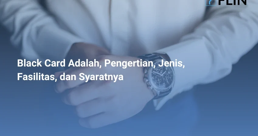 Black Card Adalah, Pengertian, Jenis, Fasilitas, dan Syaratnya