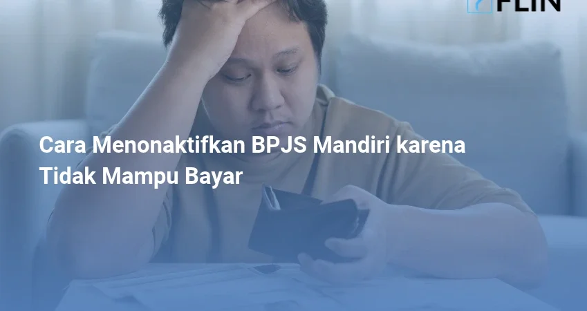 Cara Menonaktifkan BPJS Mandiri karena Tidak Mampu Bayar