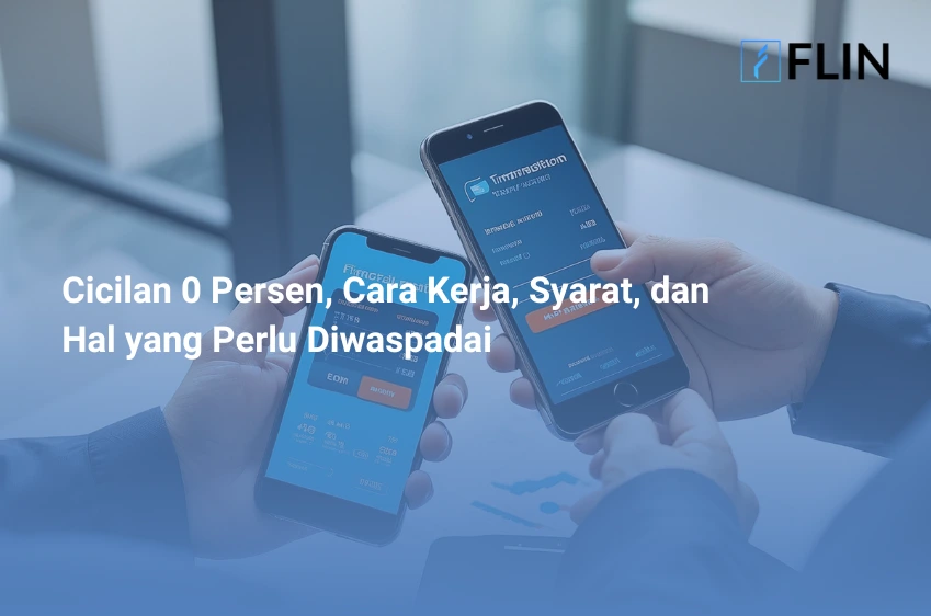 Cicilan 0 Persen, Cara Kerja, Syarat, dan Hal yang Perlu Diwaspadai