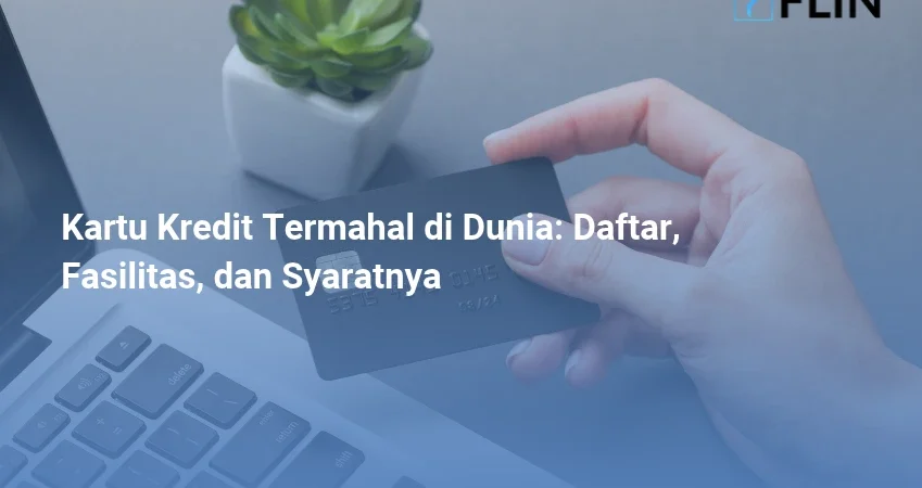 Kartu Kredit Termahal di Dunia, Daftar, Fasilitas, dan Syaratnya
